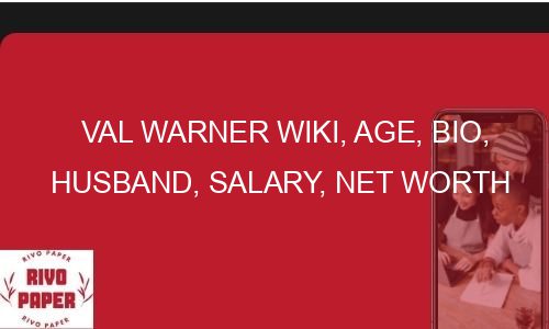 val-warner-wiki-age-bio-husband-salary-net-worth-rivopaper