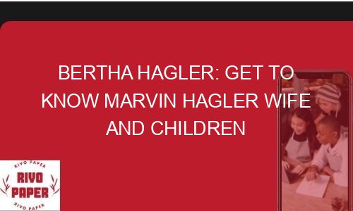 Bertha Hagler: Get To Know Marvin Hagler Wife And Children - Rivopaper